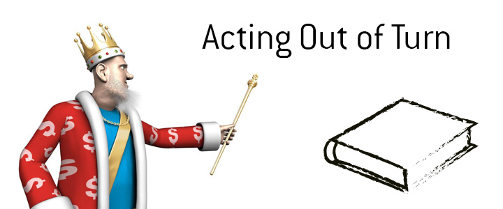 The definition and meaning of the poker term - Acting out of turn.