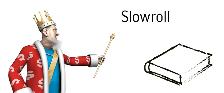 Definition of Slowroll by the Poker King.  What is the meaning of the term?